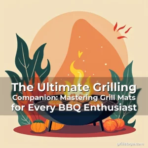 Read more about the article The Ultimate Grilling Companion: Mastering Grill Mats for Every BBQ Enthusiast